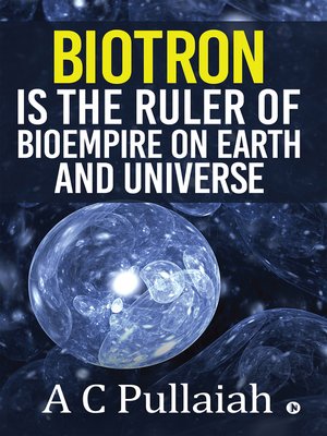 cover image of Biotron Is The Ruler Of Bioempire On Earth And Universe